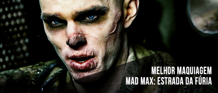 Melhor Maquiagem - Mad Max