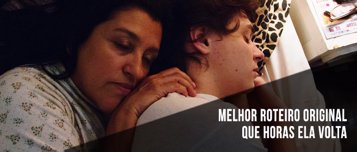 Melhor Roteiro Original - Que Horas Ela Volta